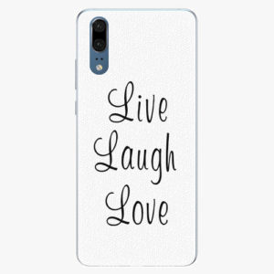 Silikonové pouzdro iSaprio - Live Laugh Love - Huawei P20