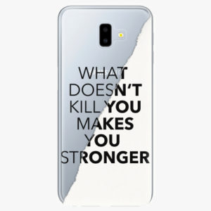 Silikonové pouzdro iSaprio - Makes You Stronger - Samsung Galaxy J6+