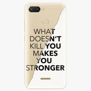 Silikonové pouzdro iSaprio - Makes You Stronger - Xiaomi Redmi 6