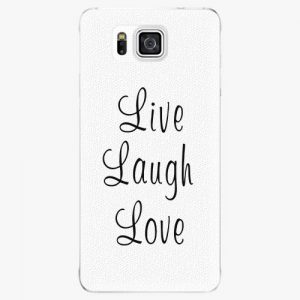 Plastový kryt iSaprio - Live Laugh Love - Samsung Galaxy Alpha