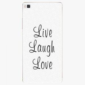 Plastový kryt iSaprio - Live Laugh Love - Huawei Ascend P8