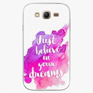 Plastový kryt iSaprio - Believe - Samsung Galaxy Grand Neo Plus